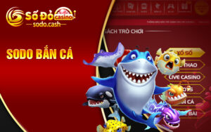 Bắn Cá Online Sodo Casino